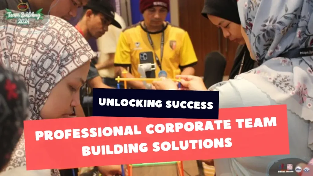 Unlocking Success with Professional Corporate Team Building Solutions